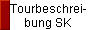 Tourbeschrei- 
 bung SK