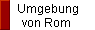 Umgebung 
 von Rom