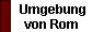 Umgebung 
 von Rom