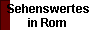 Sehenswertes 
 in Rom