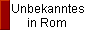 Unbekanntes 
 in Rom
